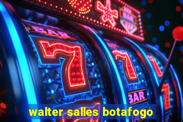 walter salles botafogo